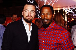 DiCaprio and Foxx DiCaprio and Foxx