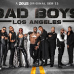 NEW TRAILER: Zeus Network's 'BAD BOYS: LOS ANGELES'